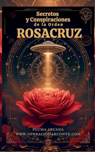 Secretos Y Conspiraciones De La Orden Rosacruz (Operación Arconte) von Juan David Arbelaez