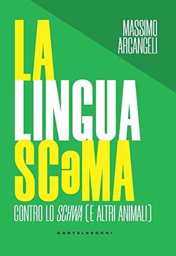 Lingua scema (La): Contro lo schwa (e altri animali) (Nodi) von Castelvecchi