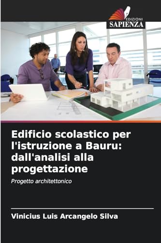 Edificio scolastico per l'istruzione a Bauru: dall'analisi alla progettazione: Progetto architettonico von Edizioni Sapienza