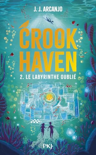 Crookhaven - Tome 2 Le labyrinthe oublié Crookhaven - Tome 2 Le labyrinthe oublié von POCKET JEUNESSE