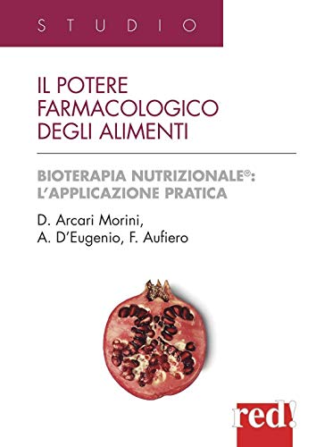 Il potere farmacologico degli alimenti: Bioterapia Nutrizionale®: l'applicazione pratica (Studio, Band 25)