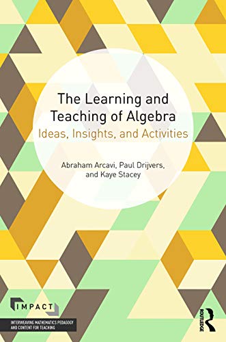 The Learning and Teaching of Algebra: Ideas, Insights and Activities (Impact (Interweaving Mathematics Pedagogy and Content for Teaching)) von Routledge