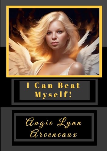 I Can Beat Myself: You Can't Defeat Me. I Can Beat Me! von Lulu.com