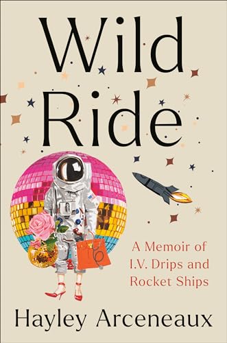 Wild Ride: A Memoir of I.V. Drips and Rocket Ships von Convergent Books