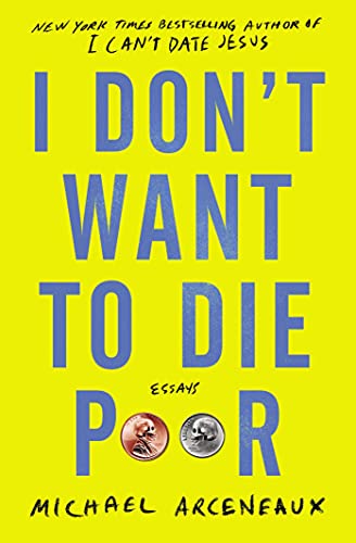 I Don't Want to Die Poor: Essays von Atria Books