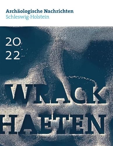 Archäologische Nachrichten aus Schleswig Holstein 2022 von Wachholtz Verlag