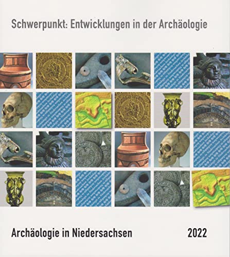 Archäologie in Niedersachsen Band 25/2022: Schwerpunkt: Entwicklung in der Archäologie von Isensee, Florian, GmbH