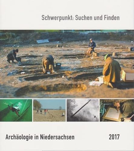 Archäologie in Niedersachsen Band 20: Schwerpunkt: Suchen und Finden von Isensee