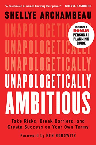 Unapologetically Ambitious: Take Risks, Break Barriers, and Create Success on Your Own Terms von Grand Central Publishing