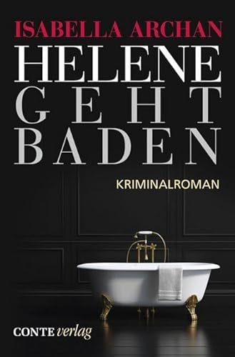 Helene geht baden: Kriminalroman. Erstausgabe (Conte Krimi) von Conte-Verlag