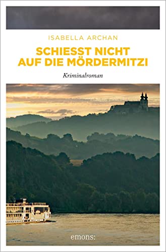 Schießt nicht auf die MörderMitzi: Kriminalroman (MörderMitzi und Agnes)