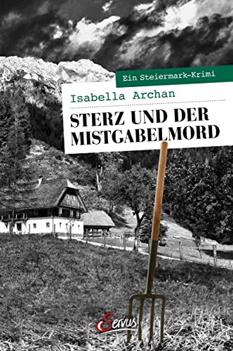 Sterz und der Mistgabelmord: Ein Steiermark-Krimi (Servus Krimi)