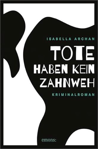 Tote haben kein Zahnweh: Kriminalroman (Dr. Leocardia Kardiff,)