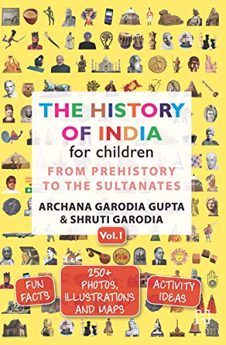 The History of India for Children - (Vol. 1): From Prehistory To The Sultanates