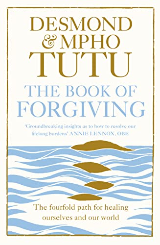The Book of Forgiving: The Fourfold Path for Healing Ourselves and Our World