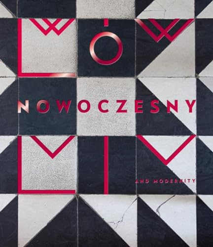 Lwow Nowoczesny - Lviv and Modernity