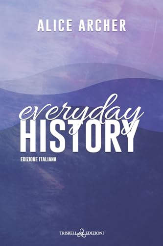 Everyday history. Ediz. italiana von Triskell Edizioni