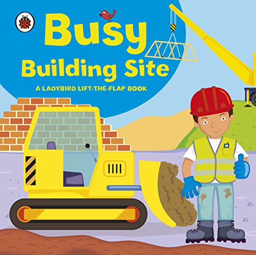 Ladybird lift-the-flap book: Busy Building Site von PENGUIN BOOKS LTD