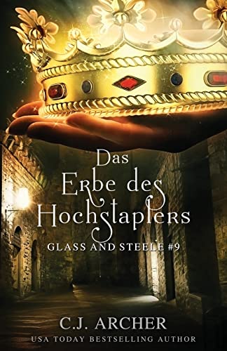 Das Erbe des Hochstaplers: Glass and Steele (Glass and Steele Serie, Band 9)