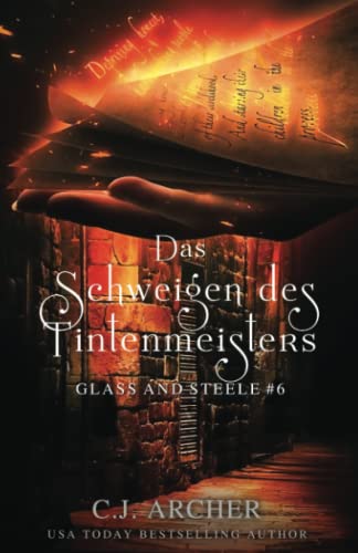 Das Schweigen des Tintenmeisters: Glass and Steele (Glass and Steele Serie, Band 6)