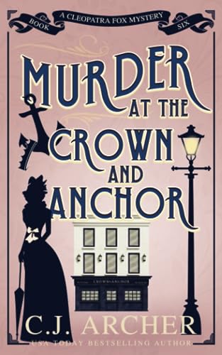 Murder at the Crown and Anchor (Cleopatra Fox Mysteries, Band 6)