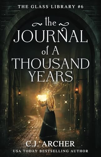 The Journal of a Thousand Years (The Glass Library, Band 6) von C.J. Archer