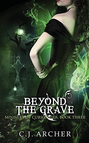 Beyond The Grave (The Ministry of Curiosities, Band 3)