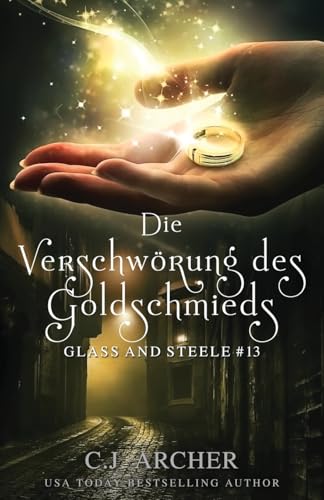 Das Komplott des Spions: Glass and Steele (Glass and Steele Serie, Band 12) von C.J. Archer