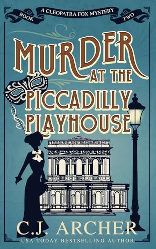 Murder at the Piccadilly Playhouse (Cleopatra Fox Mysteries, Band 2)
