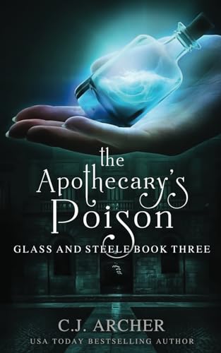 The Apothecary's Poison (Glass and Steele, Band 3)