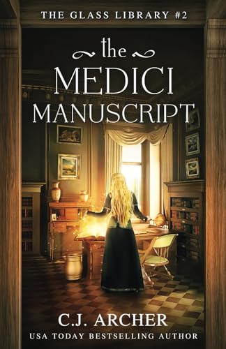 The Medici Manuscript (The Glass Library, Band 2) von C.J. Archer