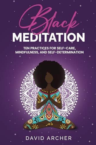 Black Meditation: Ten Practices for Self-Care, Mindfulness, and Self-Determination von Each One Teach One Publications