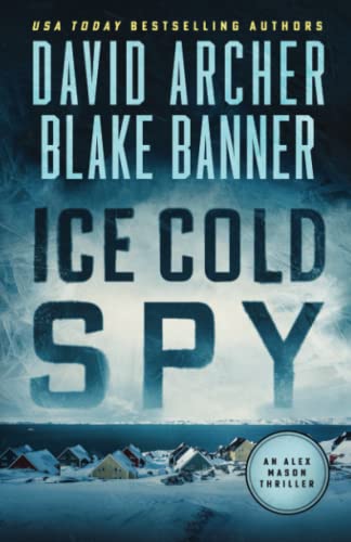 Ice Cold Spy (Alex Mason, Band 2) von Right House