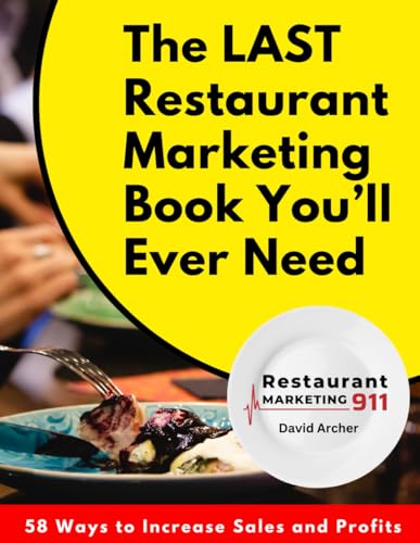 The LAST Restaurant Marketing Book You'll Ever Need: 58 Ways to Increase Sales and Profits von Independently published