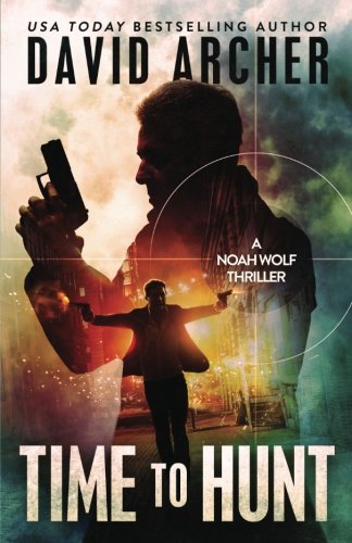 Time to Hunt - A Noah Wolf Thriller von Lone Stone Publishing Ltd.