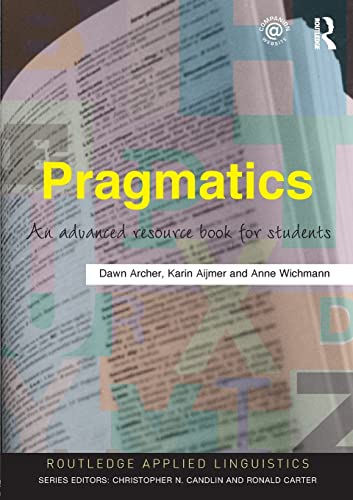 Pragmatics: An Advanced Resource Book for Students (Routledge Applied Linguistics)