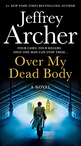Over My Dead Body: The new rollercoaster thriller from the author of the Clifton Chronicles and Kane & Abel (William Warwick Novels)