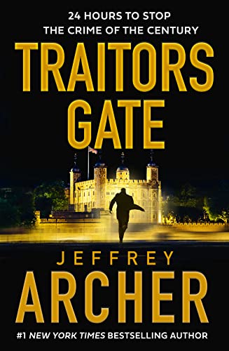 Traitors Gate: The new 2023 heist thriller from the author of the Clifton Chronicles and Kane & Abel (William Warwick Novels)