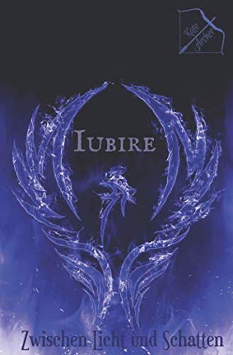 Iubire: Zwischen Licht und Schatten von Independently published