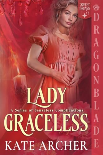 Lady Graceless: A Regency Historical Romance (A Senseless Complications, Band 2) von Dragonblade Publishing, Inc.