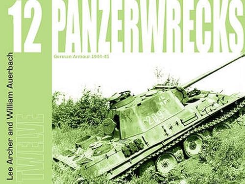 Panzerwrecks 12: German Armour 1944-45 von WORLD BOOK