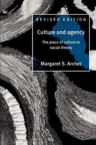 Culture and Agency 2ed: The Place of Culture in Social Theory