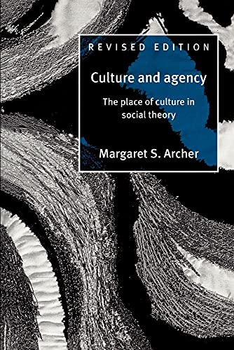 Culture and Agency 2ed: The Place of Culture in Social Theory