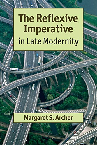 The Reflexive Imperative in Late Modernity von Cambridge University Press