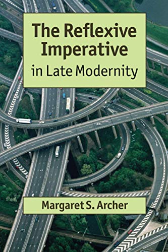 The Reflexive Imperative in Late Modernity von Cambridge University Press