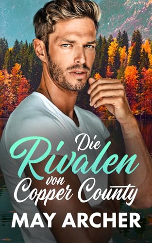 Die Rivalen von Copper County (Copper County (Deutsch), Band 3) von Independently published