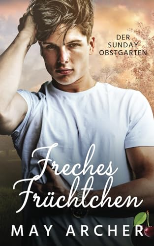 Freches Früchtchen (Der Sunday Obstgarten, Band 4)