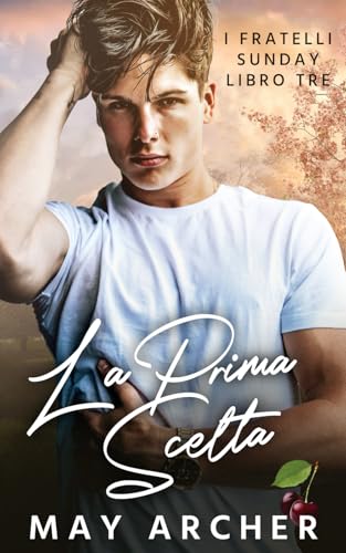 La Prima Scelta (I Fratelli Sunday, Band 4) von Independently published