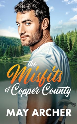The Misfits Of Copper County von May Archer