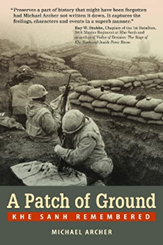 A Patch of Ground: Khe Sanh: Khe Sanh Remembered von Hellgate Press